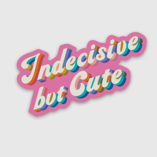 Indecisive but Cute Sticker