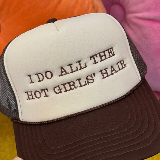 I Do All The Hot Girls’ Hair Trucker Hat